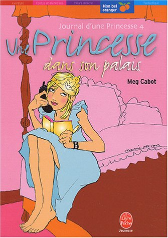 Journal d'une princesse. Vol. 4. Une princesse dans son palais