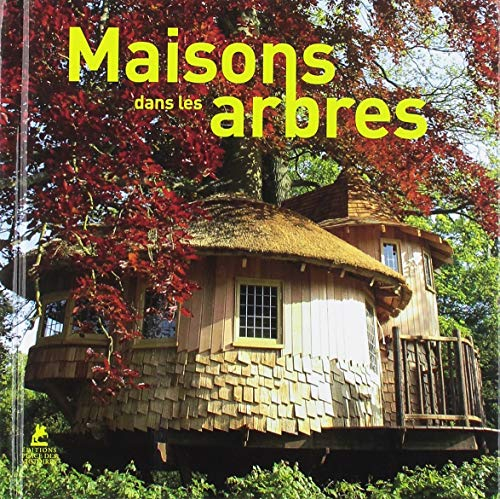 Maisons dans les arbres. Tree houses