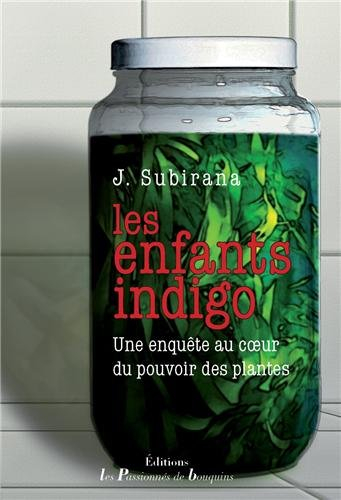 Les enfants indigo : une enquête au coeur du pouvoir des plantes