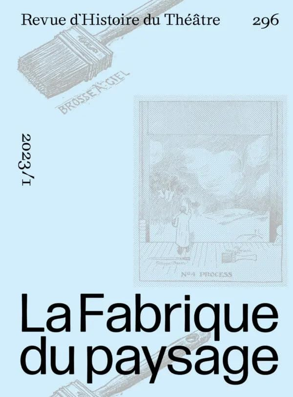Revue d'histoire du théâtre, n° 296. La fabrique du paysage