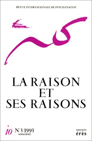 Revue internationale de psychanalyse, n° 3. La Raison et ses raisons