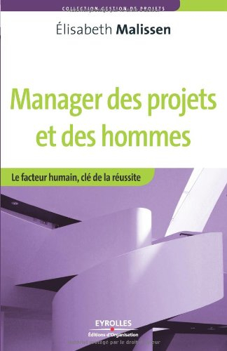 Manager des projets et des hommes : le facteur humain, clé de la réussite