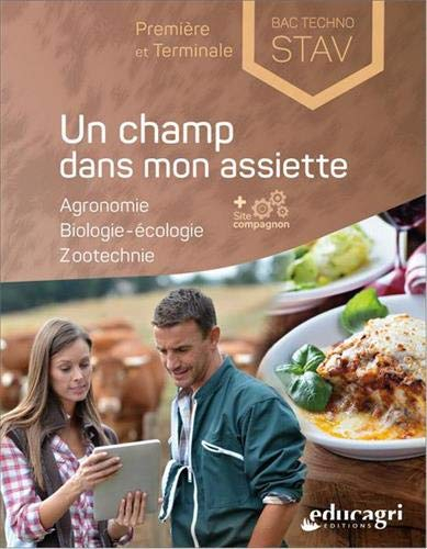 Un champ dans mon assiette, première et terminale bac techno STAV : agronomie, biologie-écologie, zo