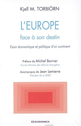 L'Europe face à son destin : essor économique et politique d'un continent