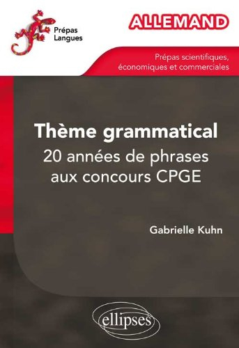 Allemand : thème grammatical : 20 années de phrases aux concours CPGE