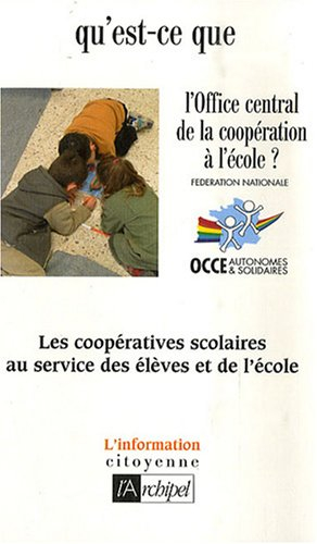 Qu'est-ce que l'Office central de la coopération à l'école ? : les coopératives scolaires au service