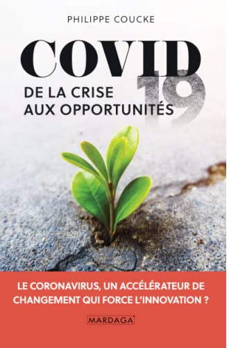 Covid 19 : de la crise aux opportunités : le coronavirus, accélérateur de changement qui force l'inn