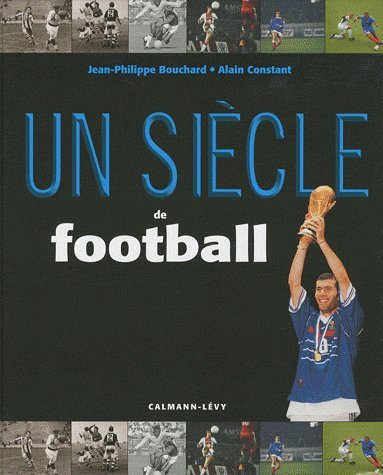 Un siècle de football
