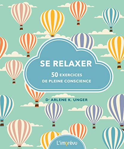 Se relaxer : 50 exercices de pleine conscience