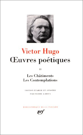 Oeuvres poétiques. Vol. 2. Les Châtiments. Les Contemplations
