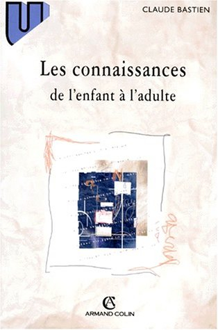 Les connaissances de l'enfant à l'adulte : organisation et mise en oeuvre