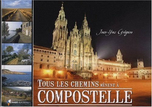 Tous les chemins mènent à Compostelle