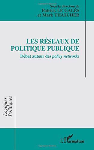 Les réseaux de politique publique : débat autour des policy networks