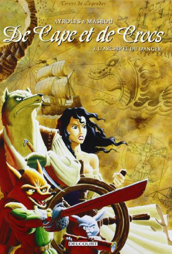 De cape et de crocs. Vol. 3. L'archipel du danger