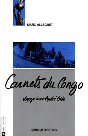 Carnets du Congo : voyage avec Gide