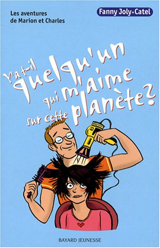 Les aventures de Marion et Charles. Vol. 6. Y a-t-il quelqu'un qui m'aime sur cette planète ?