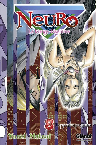Neuro : le mange-mystères. Vol. 8. Le pyromane programmé