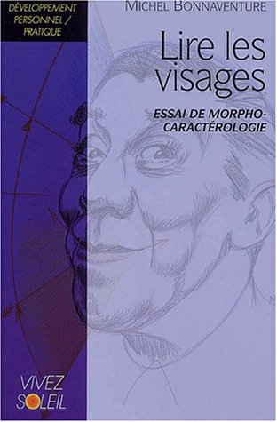 Lire les visages ! : (connais-toi toi-même !)