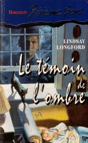 le témoin de l'ombre : collection : harlequin sixième sens n, 21