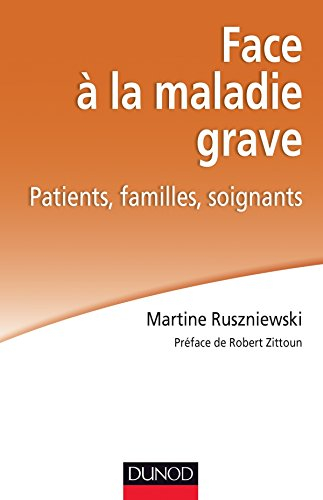 Face à la maladie grave : patients, familles, soignants