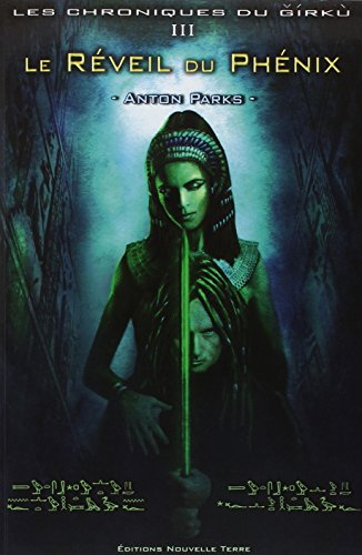 Les chroniques du Girkù. Vol. 3. Le réveil du phénix