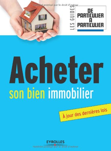 Acheter son bien immobilier : à jour des dernières lois