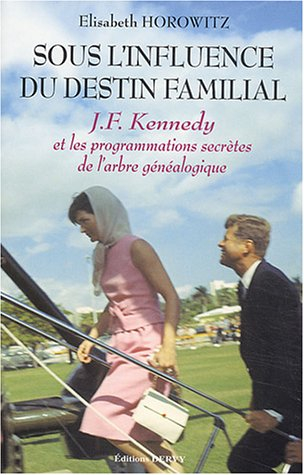 Sous l'influence du destin familial : John Fitzgerald Kennedy et les programmations secrètes de l'ar