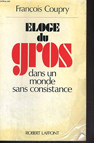 Eloge du gros : dans un monde sans consistance