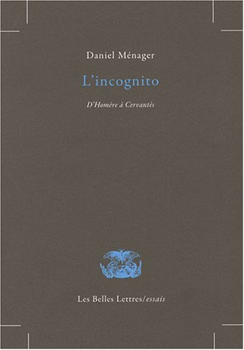 L'incognito : d'Homère à Cervantès