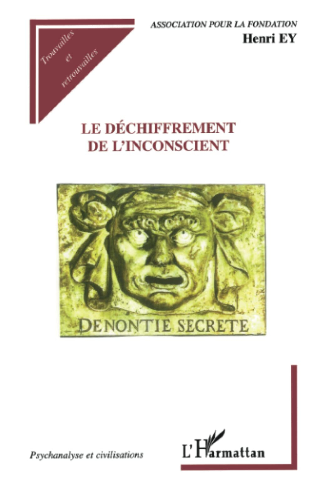 Le déchiffrement de l'inconscient (1965). Travaux psychanalytiques