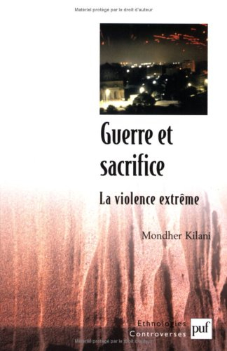 Guerre et sacrifice : la violence extrême