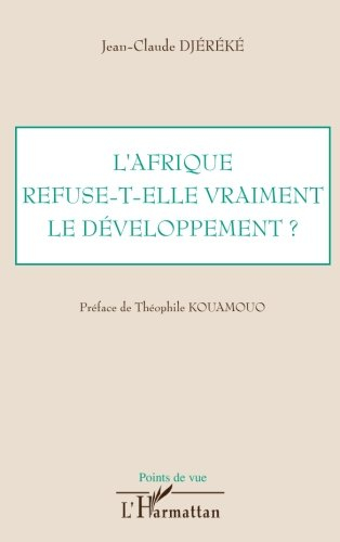 L'Afrique refuse-t-elle vraiment le développement ?