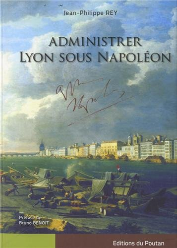 Administrer Lyon sous Napoléon