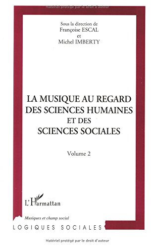 La musique au regard des sciences humaines et des sciences sociales : actes du colloque, Maison des 
