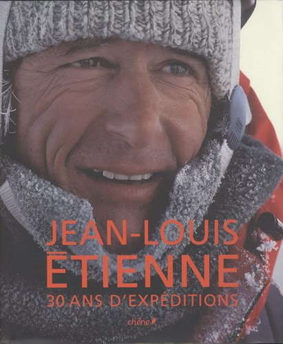 Jean-Louis Etienne, 30 ans d'expédition