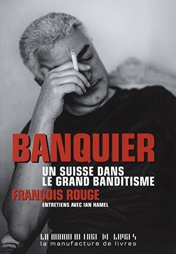 Banquier : un Suisse dans le grand banditisme