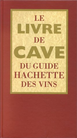 Le livre de cave du Guide Hachette des vins