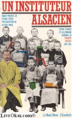 Un Instituteur alsacien : entre France et Allemagne, journal, 1914-1951