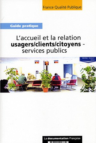 L'accueil et la relation usagers-clients-citoyens services publics