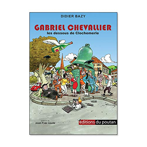 Gabriel Chevallier : les dessous de Clochemerle