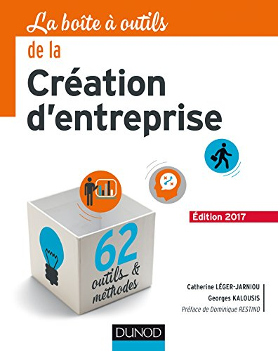 La boîte à outils de la création d'entreprise : 62 outils & méthodes