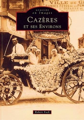 Cazères et ses environs. Vol. 1