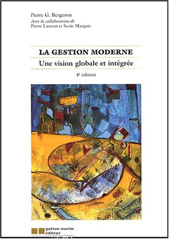 La gestion moderne : vision globale et intégrée