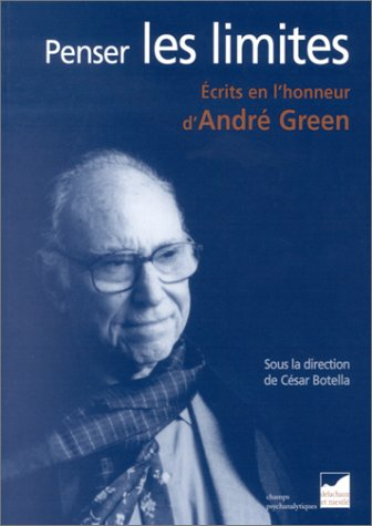 penser les limites : ecrits en l'honneur d'andré green