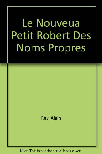 le petit robert des noms propres, alphabétique et analogique, illustré en couleurs
