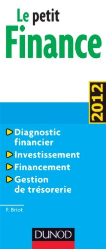 Le petit finance : diagnostic financier, investissement, financement, gestion de trésorerie