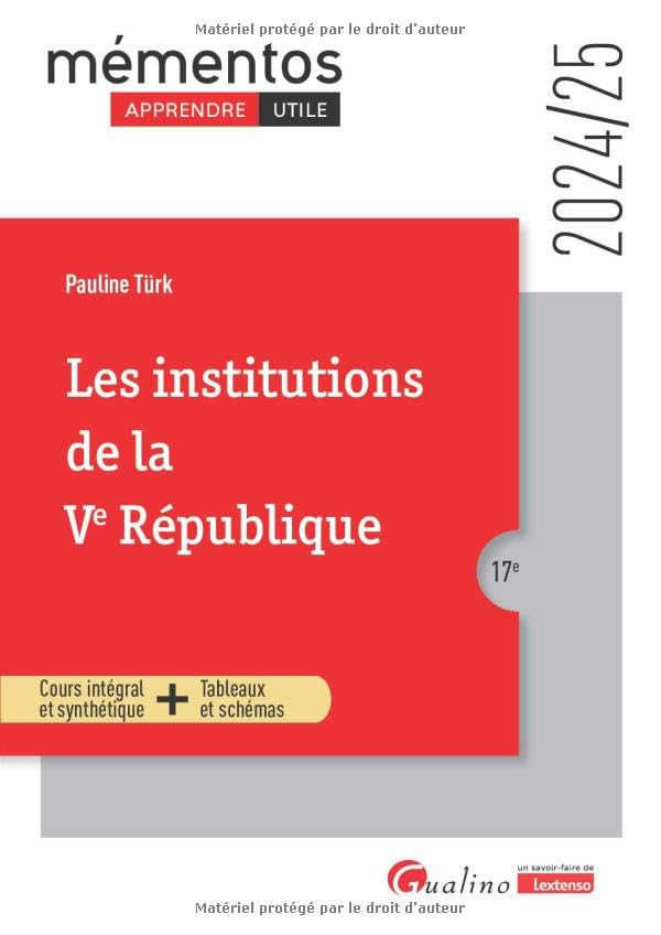 Les institutions de la Ve République : cours intégral et synthétique + tableaux et schémas : 2024-20