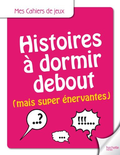 Histoires à dormir debout... mais super énervantes