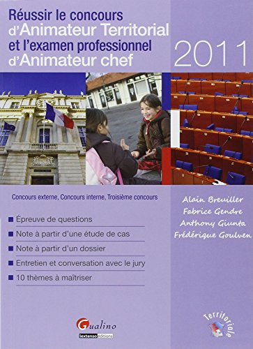 Réussir le concours d'animateur territorial et l'examen professionnel d'animateur chef 2011 : concou
