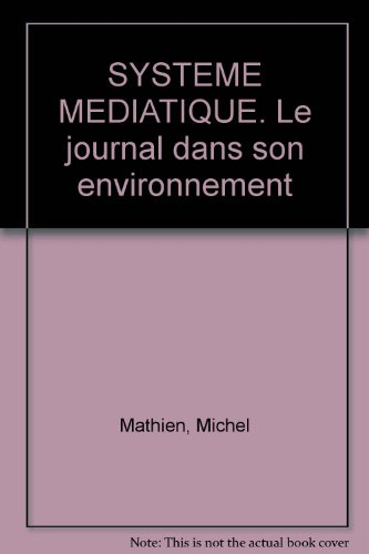 Le Système médiatique : le journal dans son environnement